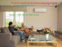 THI CÔNG LẮP ĐẶT CHUYÊN NGHIỆP MÁY LẠNH TREO TƯỜNG NAGAKAWA GIÁ CẠNH TRANH